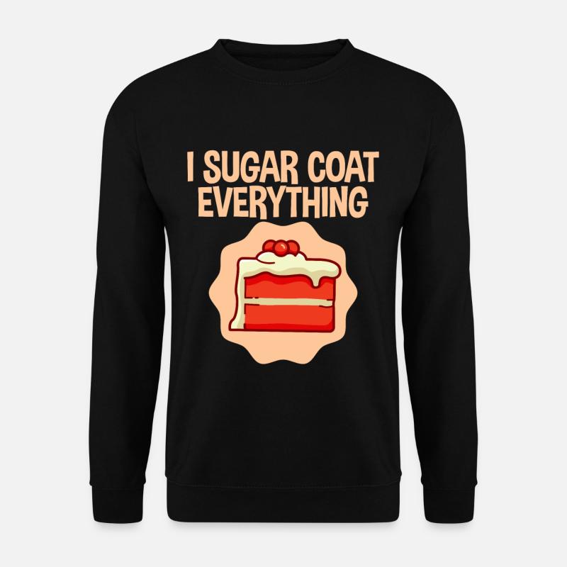 I Sugar Coat Everything 4 - Unisex Sweatshirt - black