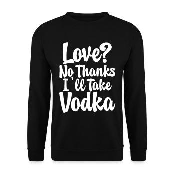 Love, No Thanks, I'll Take Vodka - Unisex Pullover - Schwarz - Vorne - Alina (178cm) & Michal (187cm)