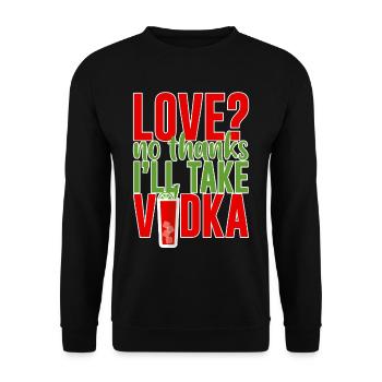 Love, No Thanks, I'll Take Vodka 2 - Unisex Sweatshirt - black - Front - Alina (178cm) & Michal (187cm)