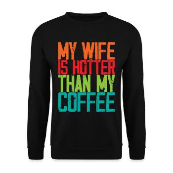 My Wife Is Hotter Than My Coffee 3 - Unisex Sweatshirt - black - Front - Alina (178cm) & Michal (187cm)