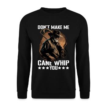 Don't Make Me Cane Whip You 9 - Unisex Sweatshirt - black - Front - Alina (178cm) & Michal (187cm)