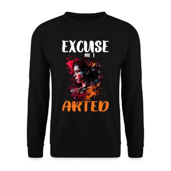 Excuse Me I Arted 13 - Unisex Pullover - Schwarz - Vorne - Alina (178cm) & Michal (187cm)