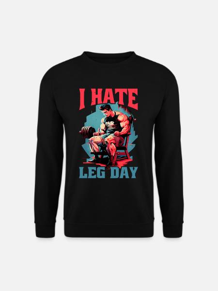 I Hate Leg Day 18 - Unisex Sweatshirt - black