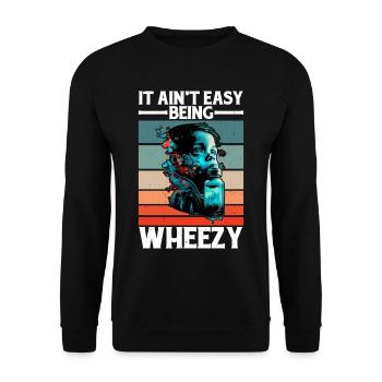 It Ain't Easy Being Wheezy 21 - Unisex Sweatshirt - black - Front - Alina (178cm) & Michal (187cm)