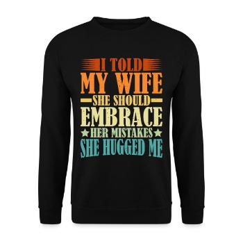 I Told My Wife She Should Embrace Her Mistakes 9 - Unisex Pullover - Schwarz - Vorne - Alina (178cm) & Michal (187cm)