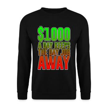 1000 $ par jour éloigne le travail de jour - Sweat-shirt Unisexe - noir - Devant - Alina (178cm) & Michal (187cm)