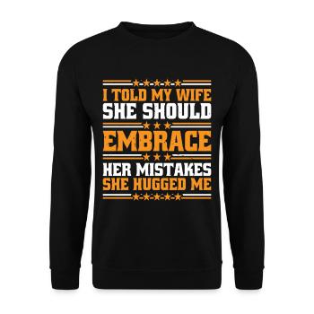 I Told My Wife She Should Embrace Her Mistakes 10 - Unisex Pullover - Schwarz - Vorne - Alina (178cm) & Michal (187cm)