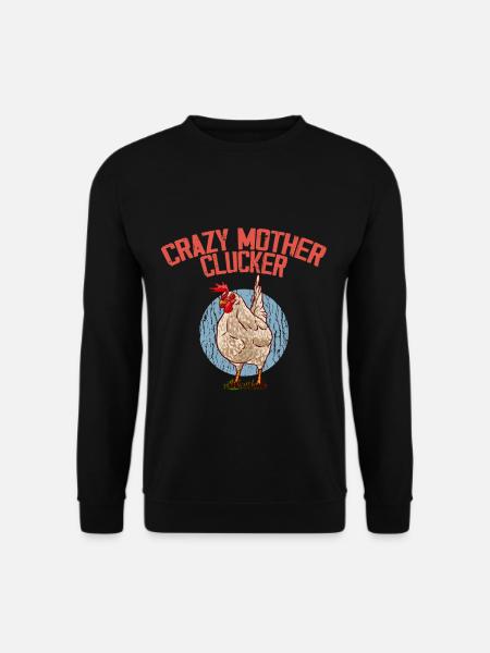 Crazy Mother Clucker 3 - Unisex Sweatshirt - black