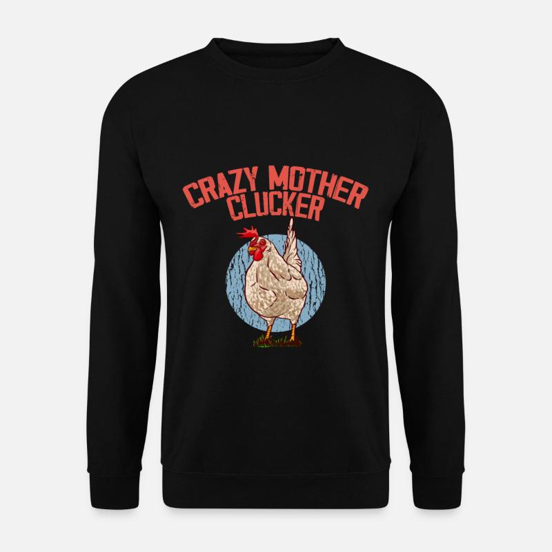Crazy Mother Clucker 3 - Unisex Sweatshirt - black