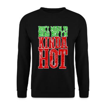 Don't Mean To Brag But I'm Kinda Hot 3 - Unisex Pullover - Schwarz - Vorne - Alina (178cm) & Michal (187cm)