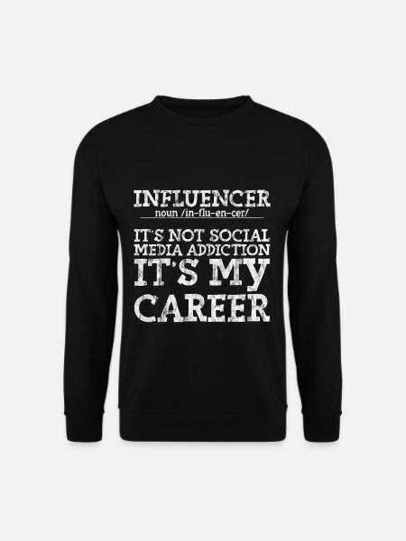 Influencer, It's Not Social Media Addiction 3 - Unisex Pullover - Schwarz