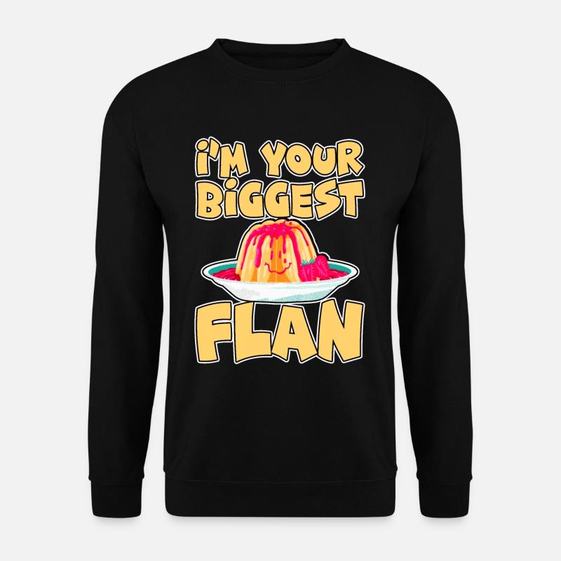I'm Your Biggest Flan 2 - Unisex Sweatshirt - black