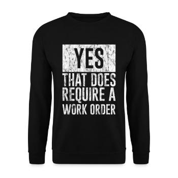 Yes, That Does Require A Work Order 3 - Unisex Sweatshirt - black - Front - Alina (178cm) & Michal (187cm)