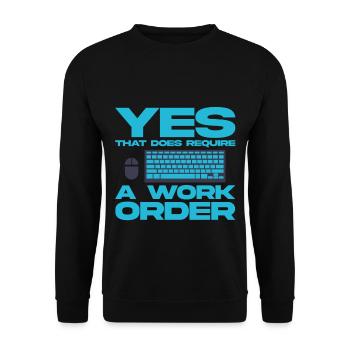 Yes, That Does Require A Work Order 4 - Unisex Sweatshirt - black - Front - Alina (178cm) & Michal (187cm)