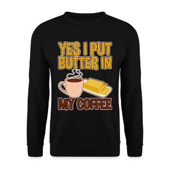 Yes, I Put Butter In My Coffee 4 - Unisex Sweatshirt - black - Front - Alina (178cm) & Michal (187cm)