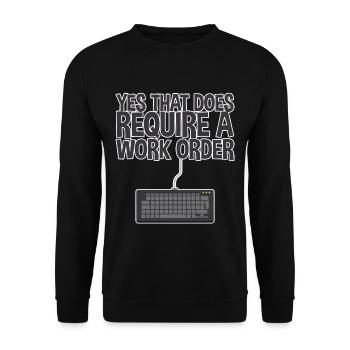 Yes, That Does Require A Work Order 2 - Unisex Sweatshirt - black - Front - Alina (178cm) & Michal (187cm)