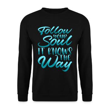 Follow Your Soul, It Knows The Way - Unisex Pullover - Schwarz - Vorne - Alina (178cm) & Michal (187cm)