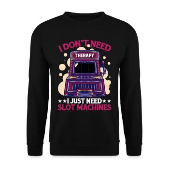 I Don't Need Therapy, I Just Need Slot Machines - Unisex Sweatshirt - black - Front - Alina (178cm) & Michal (187cm)