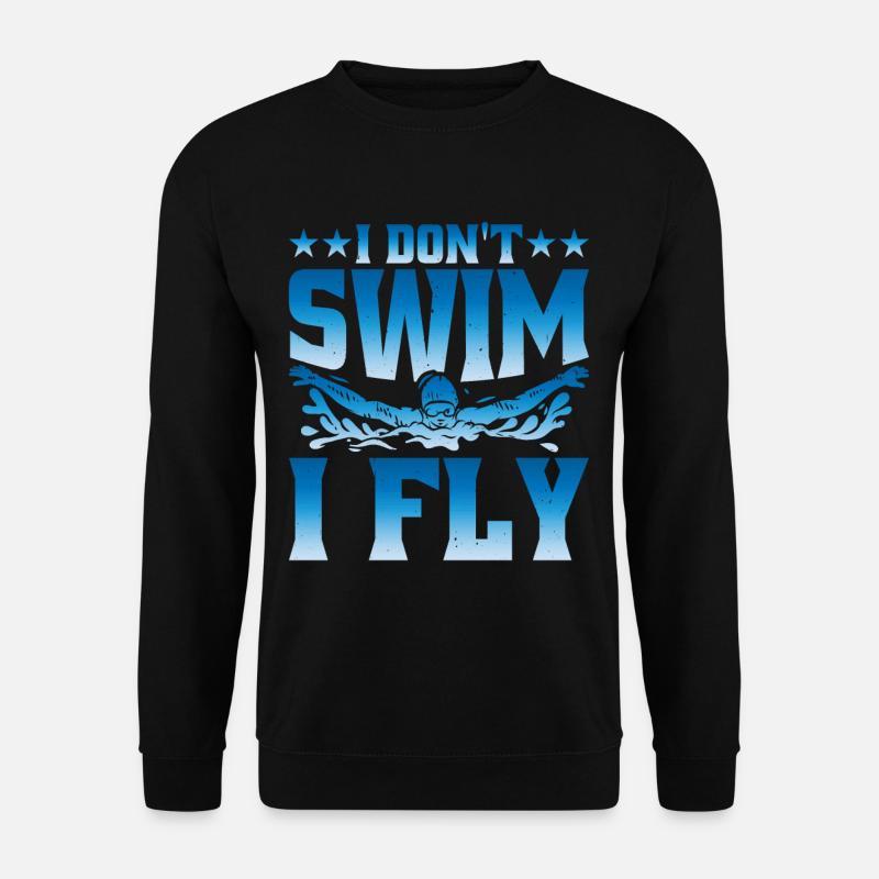 I Don't Swim I Fly - Unisex Pullover - Schwarz