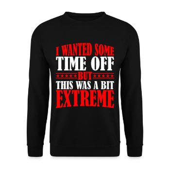 Je voulais un peu de temps libre, mais c’était un peu extrême2 - Sweat-shirt Unisexe - noir - Devant - Alina (178cm) & Michal (187cm)