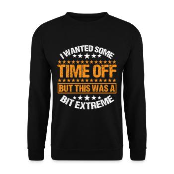 Je voulais un peu de temps libre, mais c’était un peu extrême3 - Sweat-shirt Unisexe - noir - Devant - Alina (178cm) & Michal (187cm)