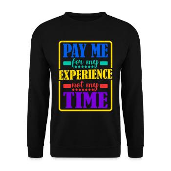 Pay Me For My Experience, Not My Time - Unisex Pullover - Schwarz - Vorne - Alina (178cm) & Michal (187cm)