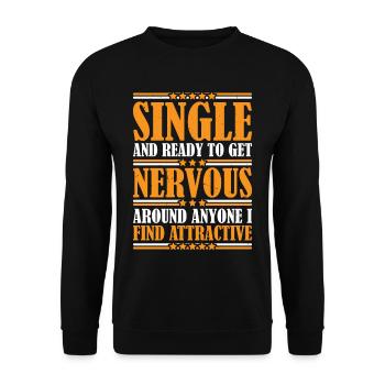 Single And Ready To Get Nervous Around Anyone 3 - Unisex Pullover - Schwarz - Vorne - Alina (178cm) & Michal (187cm)
