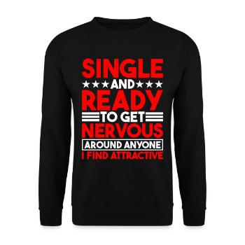 Single And Ready To Get Nervous Around Anyone - Unisex Pullover - Schwarz - Vorne - Alina (178cm) & Michal (187cm)