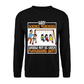 Teachers Should Not Be Given Playground Duty 16 - Unisex Pullover - Schwarz - Vorne - Alina (178cm) & Michal (187cm)