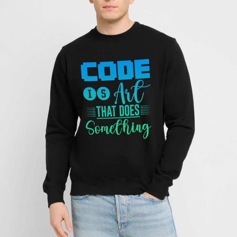 Code Is Art That Does Something 4 Unisex Sweatshirt