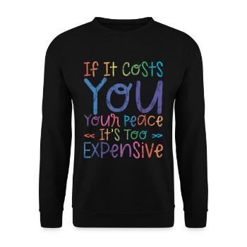 Si cela vous coûte votre tranquillité, c’est trop cher 3 - Sweat-shirt Unisexe - noir - Devant - Alina (178cm) & Michal (187cm)