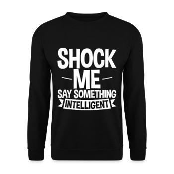 Shock Me, Say Something Intelligent 4 - Unisex Sweatshirt - black - Front - Alina (178cm) & Michal (187cm)