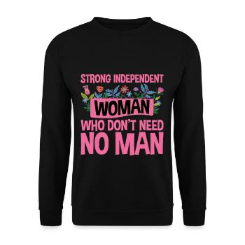 Strong Independent Woman Who Don't Need No Man 4 - Unisex Sweatshirt - black - Front - Alina (178cm) & Michal (187cm)