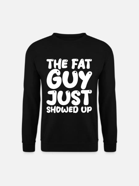 Le gros gars vient d’arriver - Sweat-shirt Unisexe - noir