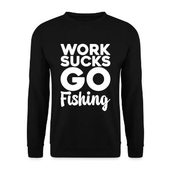 Work Sucks, Go Fishing - Unisex Sweatshirt - black - Front - Alina (178cm) & Michal (187cm)