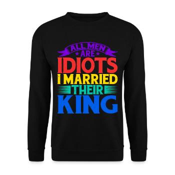 All Men Are Idiots I Married Their King 5 - Unisex Pullover - Schwarz - Vorne - Alina (178cm) & Michal (187cm)