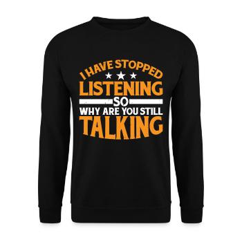 So Why Are You Still Talking 7 - Unisex Sweatshirt - black - Front - Alina (178cm) & Michal (187cm)
