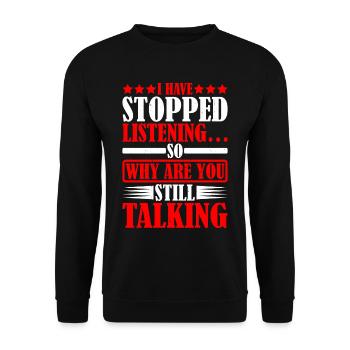 So Why Are You Still Talking 5 - Unisex Sweatshirt - black - Front - Alina (178cm) & Michal (187cm)