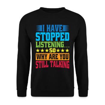 So Why Are You Still Talking 6 - Unisex Sweatshirt - black - Front - Alina (178cm) & Michal (187cm)