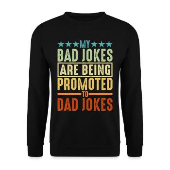 My Bad Jokes Are Being Promoted To Dad Jokes - Unisex Sweatshirt - black - Front - Alina (178cm) & Michal (187cm)