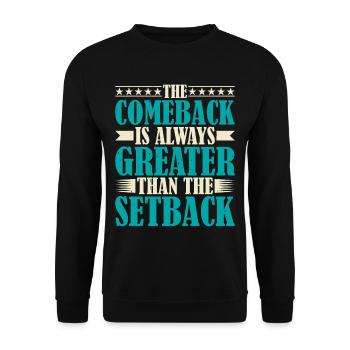 The Comeback Is Always Greater Than The Setback 21 - Unisex Sweatshirt - black - Front - Alina (178cm) & Michal (187cm)