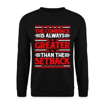 The Comeback Is Always Greater Than The Setback 22 - Unisex Sweatshirt - black - Front - Alina (178cm) & Michal (187cm)