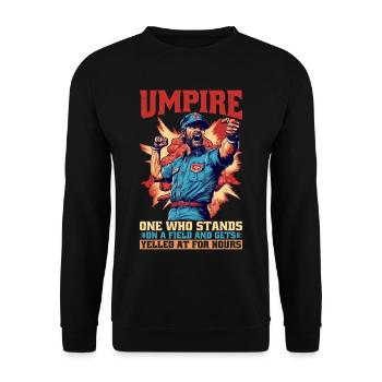 Umpire, Who Stands On A Field And Gets Yelled At 6 - Unisex Sweatshirt - black - Front - Alina (178cm) & Michal (187cm)