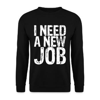 J’ai besoin d’un nouvel emploi 3 - Sweat-shirt Unisexe - noir - Devant - Alina (178cm) & Michal (187cm)