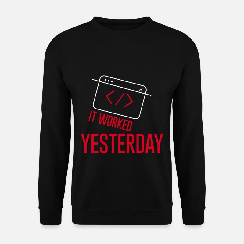 It Worked Yesterday 2 - Unisex Sweatshirt - black