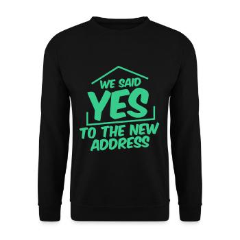 We Said Yes To The New Address 4 - Unisex Sweatshirt - black - Front - Alina (178cm) & Michal (187cm)