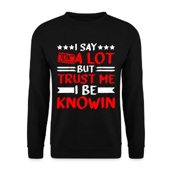 Je dis souvent « IDK » mais croyez-moi, je suis au courant31 - Sweat-shirt Unisexe - noir - Devant - Alina (178cm) & Michal (187cm)