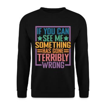 If you can see me, something has gone wrong 10 - Unisex Sweatshirt - black - Front - Alina (178cm) & Michal (187cm)