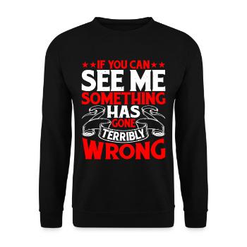 If you can see me, something has gone wrong 9 - Unisex Sweatshirt - black - Front - Alina (178cm) & Michal (187cm)
