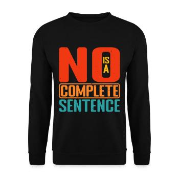 No Is A Complete Sentence 28 - Unisex Sweatshirt - black - Front - Alina (178cm) & Michal (187cm)